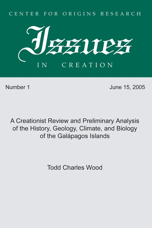 Cover of A Creationist Review and Preliminary Analysis of the History, Geology, Climate, and Biology of the Galapagos Islands