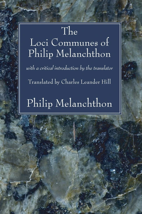 Cover of The Loci Communes of Philip Melanchthon