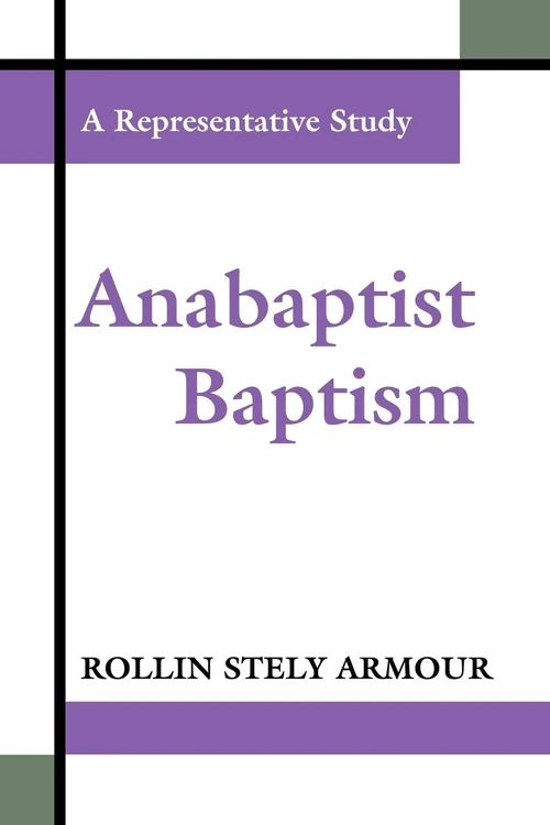 Cover of Anabaptist Baptism: A Representative Study