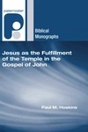 Cover of Jesus as the Fulfillment of the Temple in the Gospel of John