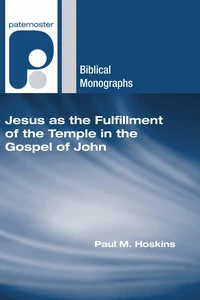 Cover of Jesus as the Fulfillment of the Temple in the Gospel of John