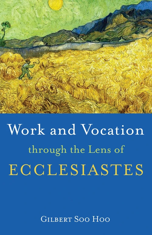 Cover of Work and Vocation through the Lens of Ecclesiastes