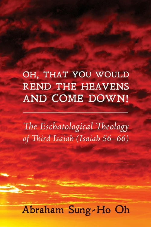 Cover of Oh, That You Would Rend the Heavens and Come Down!