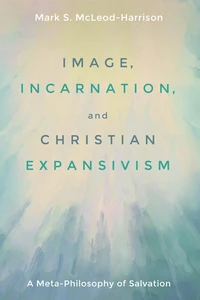 Cover of Image, Incarnation, and Christian Expansivism