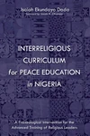 Cover of Interreligious Curriculum for Peace Education in Nigeria