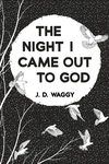 Cover of The Night I Came Out to God