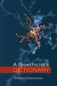 Cover of A Bioethicist’s Dictionary