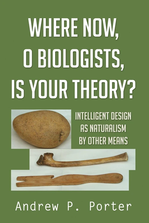 Cover of Where Now, O Biologists, is Your Theory?