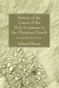 Cover of History of the Canon of the Holy Scriptures in the Christian Church