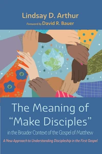 Cover of The Meaning of “Make Disciples” in the Broader Context of the Gospel of Matthew