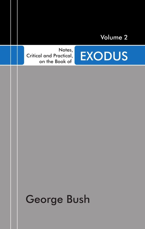 Cover of Notes, Critical and Practical, on the Book of Exodus, 2 Volumes