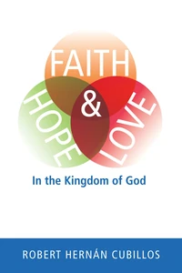 Cover of Faith, Hope, and Love in the Kingdom of God