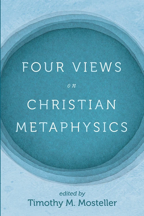 Cover of Four Views on Christian Metaphysics