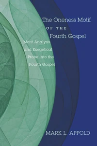 Cover of The Oneness Motif of the Fourth Gospel
