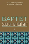 Cover of Baptist Sacramentalism 2