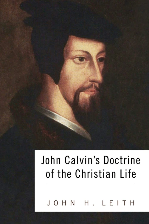 Cover of John Calvin's Doctrine of the Christian Life