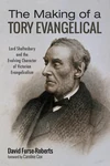Cover of The Making of a Tory Evangelical