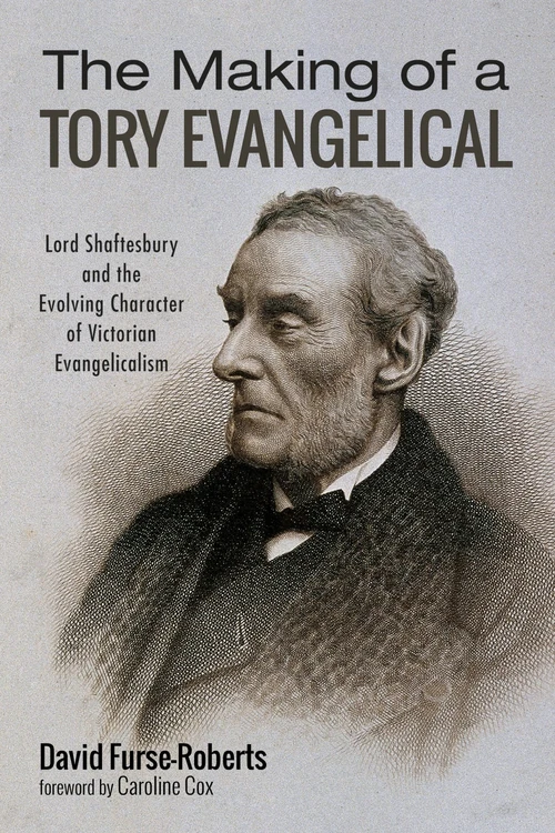 Cover of The Making of a Tory Evangelical