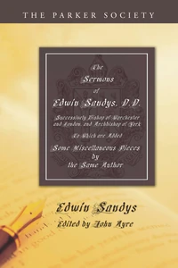 Cover of The Sermons of Edwin Sandys, D.D., Successively Bishop of Worcester and London, and Archbishop of York