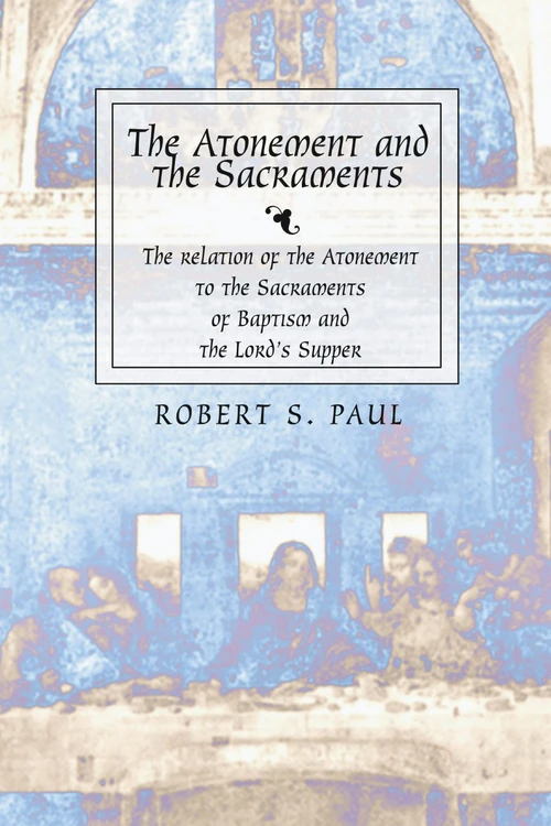 Cover of The Atonement and the Sacraments