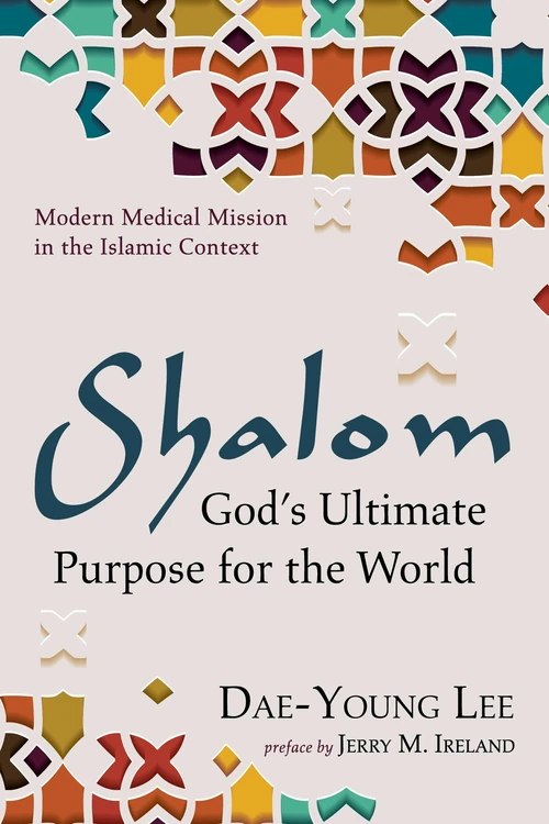Cover of Shalom: God’s Ultimate Purpose for the World