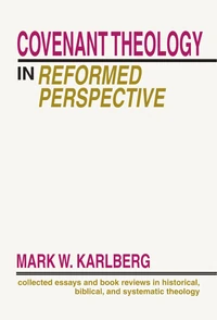 Cover of Covenant Theology in the Reformed Perspective