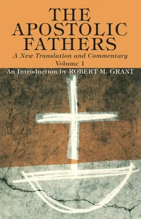 Cover of The Apostolic Fathers, A New Translation and Commentary, Volume I