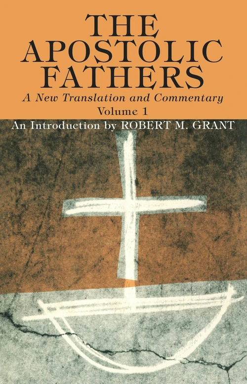 Cover of The Apostolic Fathers, A New Translation and Commentary, Volume I