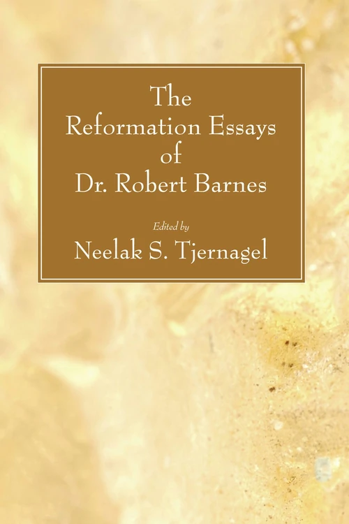 Cover of The Reformation Essays of Dr. Robert Barnes