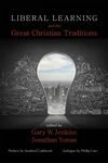 Cover of Liberal Learning and the Great Christian Traditions