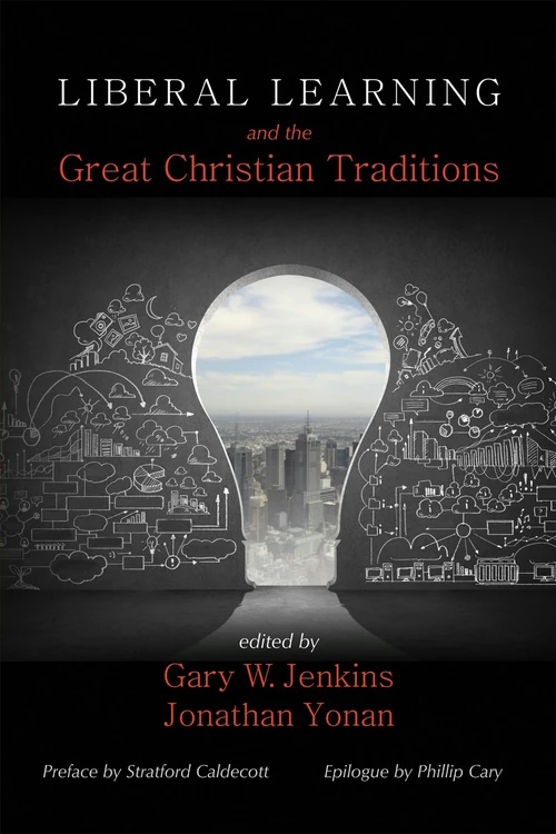 Cover of Liberal Learning and the Great Christian Traditions