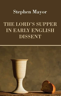 Cover of The Lord’s Supper in Early English Dissent