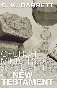 Cover of Church, Ministry, and Sacraments in the New Testament