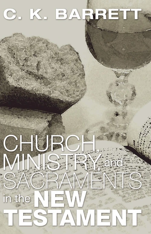 Cover of Church, Ministry, and Sacraments in the New Testament