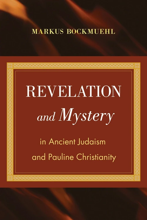 Cover of Revelation and Mystery in Ancient Judaism and Pauline Christianity