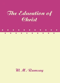Cover of The Education of Christ