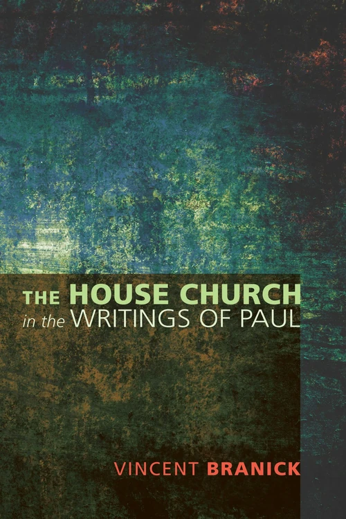 Cover of The House Church in the Writings of Paul