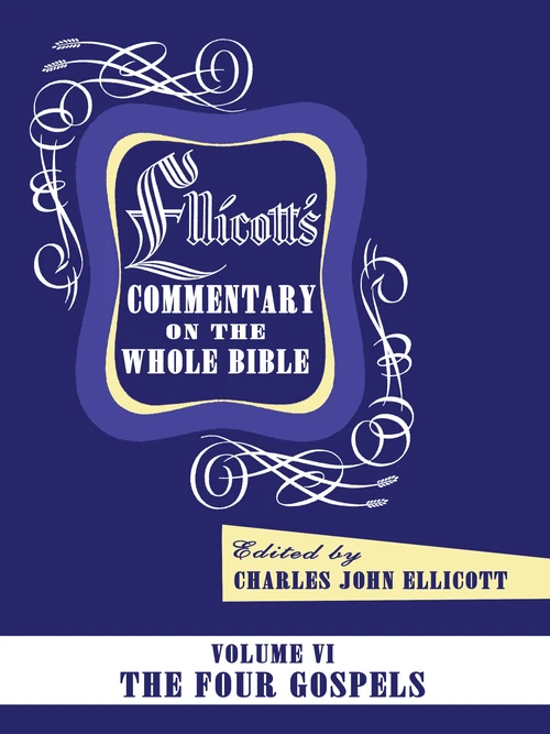 Cover of Ellicott’s Commentary on the Whole Bible Volume VI