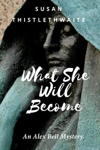 Cover of What She Will Become