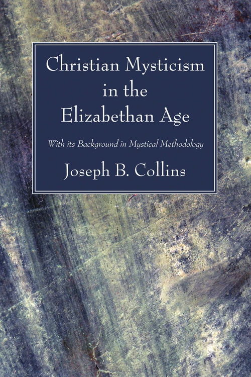 Cover of Christian Mysticism in the Elizabethan Age