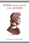 Cover of Mark Challenges the Aeneid