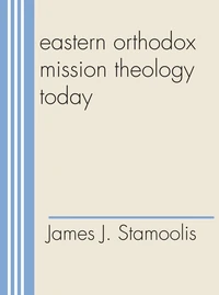 Cover of Eastern Orthodox Mission Theology Today
