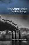 Cover of Why Good People Do Bad Things