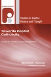 Cover of Towards Baptist Catholicity
