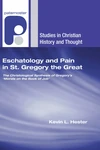 Cover of Eschatology and Pain in St. Gregory the Great