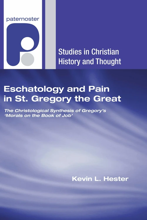 Cover of Eschatology and Pain in St. Gregory the Great