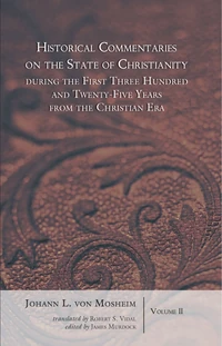 Cover of Historical Commentaries on the State of Christianity during the First Three Hundred and Twenty-Five Years from the Christian Era, 2 Volumes