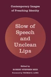Cover of Slow of Speech and Unclean Lips