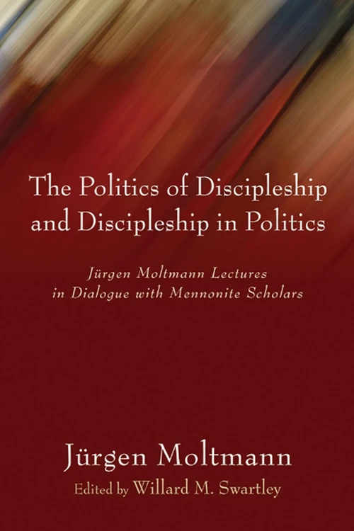 Cover of The Politics of Discipleship and Discipleship in Politics