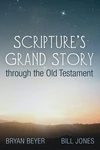 Cover of Scripture’s Grand Story through the Old Testament